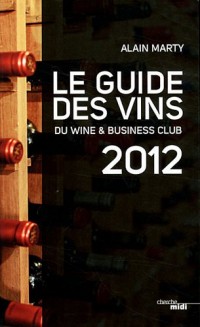 Le Guide des vins du Wine & Business Club 2012