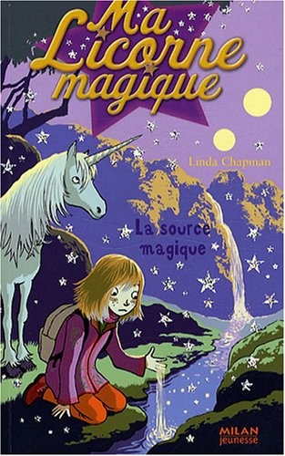 Ma Licorne magique, Tome 13 : La source magique