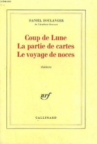 Coup de Lune - La partie de cartes - Le voyage de noces