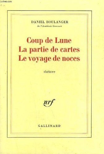 Coup de Lune - La partie de cartes - Le voyage de noces