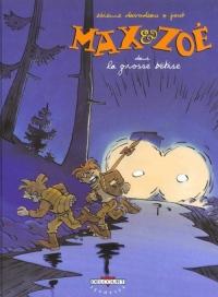 Max & Zoé, tome 4 : La Grosse Bêtise