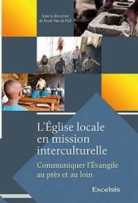 L'Eglise Locale en Mission Interculturelle. Communiquer l Evangile au Pres et au Loin