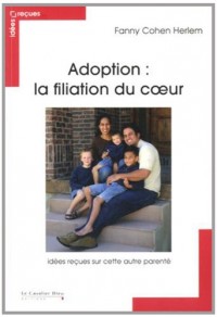 Adoption : Filiation du coeur