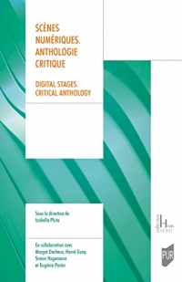 Scènes numériques: Anthologie critique