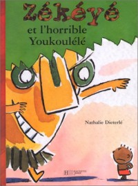 Zékéyé et l'horrible Youkoulélé