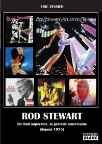Rod Stewart: Sir Rod superstar, la période américaine (depuis 1975)