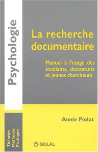 La recherche documentaire : Manuel à l'usage des étudiants, doctorants et jeunes chercheurs
