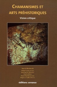 Chamanisme et Arts Préhistoriques : Vision Critique
