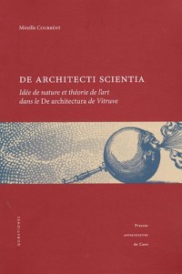 De architecti scientia : Idée de nature et théorie de l'art dans le De architectura de Vitruve