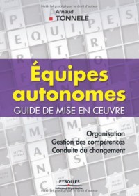 Equipes autonomes: Guide de mise en oeuvre