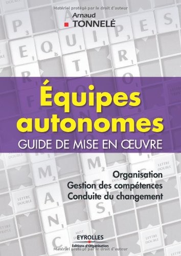 Equipes autonomes: Guide de mise en oeuvre