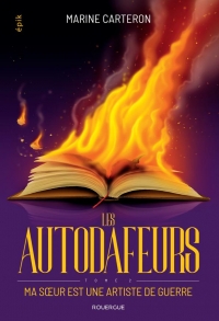 Les autodafeurs - tome 2: Ma soeur est une artiste de guerre