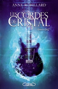 Les Cordes de cristal Episodes 1 & 2