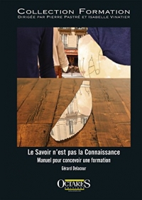 Le Savoir n'est pas la Connaissance. Manuel pour concevoir une formation