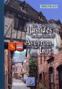 Les bastides des départements de l'Aveyron & du Lot, Ardèche, Cantal, Gard, Lozère