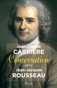 Conversation avec Jean-Jacques Rousseau