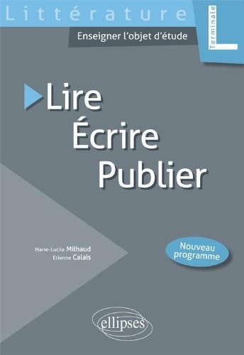 Lire Écrire Publier Littérature Terminale L