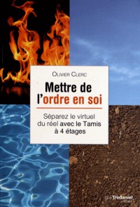 Mettre de l'ordre en soi : séparez le virtuel du réel avec le Tamis à 4 étages