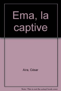 Ema, la captive