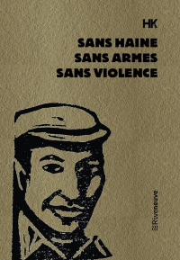 Sans Haine, Sans Armes, Sans Violence