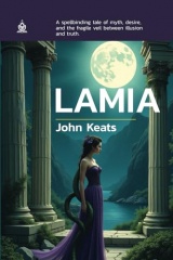Lamia: [Annotated] A Romantic Tale of Beauty, Mystery, and Tragic Love