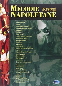 Melodie Napoletane - 30 Canzoni Di Ieri E Di Oggi