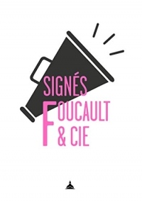 Signés Foucault et cie