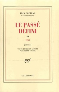 Le Passé défini : Journal, tome 3 : 1954