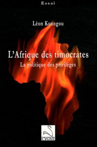 L'Afrique des timocrates : La politique des privilèges