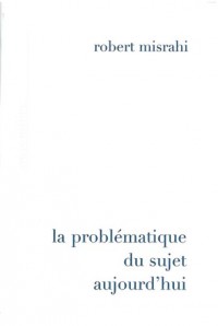 La problématique du sujet aujourd'hui