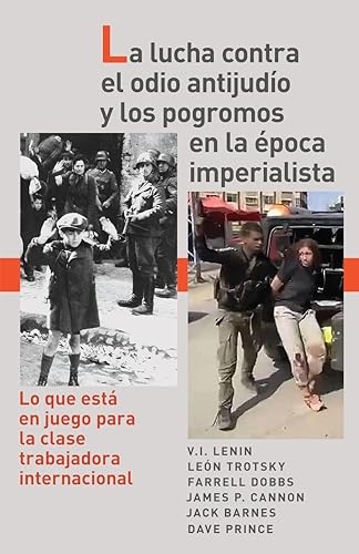 La Lucha Contra El Odio Antijudío Y Los Pogromos En La Época Imperialista: Lo Que Está En Juego Para La Clase Trabajadora Internacional [9781604881738]