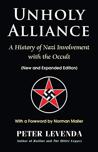 Unholy Alliance: A History of Nazi Involvement With the Occult