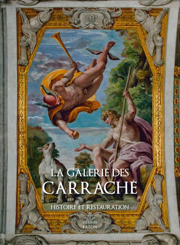 La galerie des Carrache : Histoire et restauration
