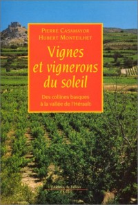 Vignes et vignerons du soleil Tome 1 : Des collines basques à la vallée de l'Hérault