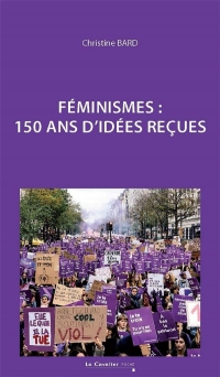 Féminisme - 150 ans d'idées reçues