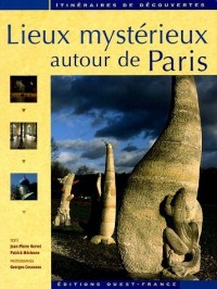 Lieux mystérieux autour de Paris