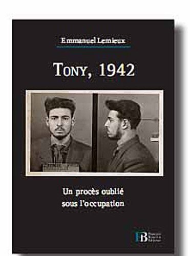 Tony, 1942 : Un procès oublié sous l'Occupation