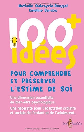 100 idées pour comprendre et préserver l'estime de soi