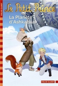 Le Petit Prince : La Planète d’Ashkabaar