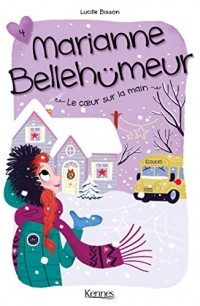 Marianne Bellehumeur T04: Le c oeur sur la main