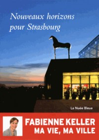 Ma vie, ma ville - Nouveaux horizons pour Strasbourg