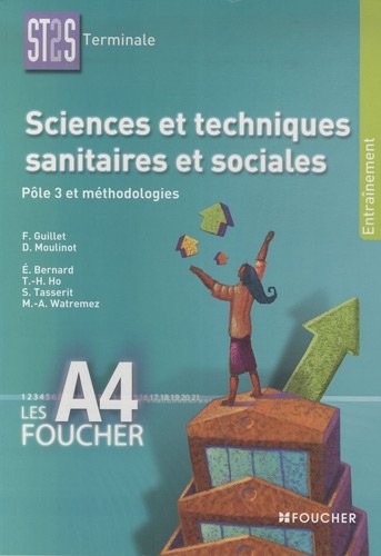 Sciences et techniques sanitaires et sociales ST2S Terminale Les A4 Foucher : Pôle 3 et méthodologie