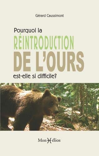 Pourquoi la réintroduction de l'ours est-elle si difficile ? : Réalités et contre-vérités sur l'ours brun