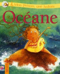 Océane (+ CD la chanson et l'histoire de mon prénom)
