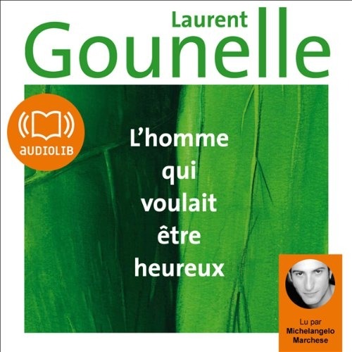 L'homme qui voulait être heureux