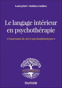 Le langage intérieur en psychothérapie : Expression de soi et psychophénotypes (Psychothérapies)