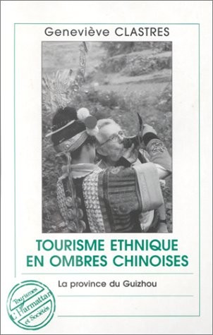 Tourisme ethnique et ombres chinoises: La province du Guizhou