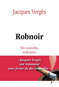 Robnoir : Dix nouvelles judiciaires