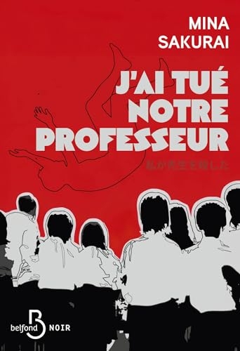 J'ai tué le professeur (Belfond noir)