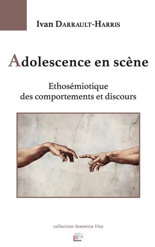 Adolescence en scène: Ethosémiotique des comportements et discours